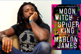 Image of Marlon James and cover of his novel “Moon Witch, Spider King&amp;quot;